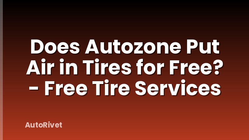 Does Autozone Put Air in Tires for Free? - Free Tire Services