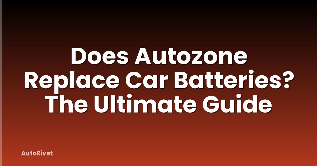 Does Autozone Replace Car Batteries? The Ultimate Guide