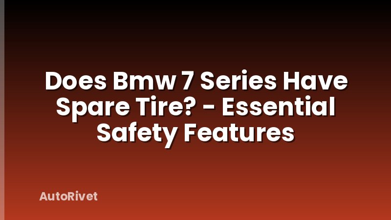 Does Bmw 7 Series Have Spare Tire? - Essential Safety Features