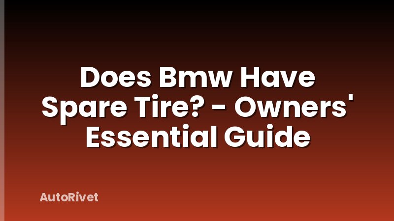 Does Bmw Have Spare Tire? - Owners' Essential Guide