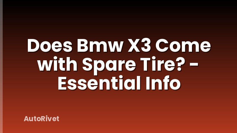 Does Bmw X3 Come with Spare Tire? - Essential Info
