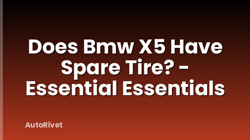Does Bmw X5 Have Spare Tire? - Essential Essentials