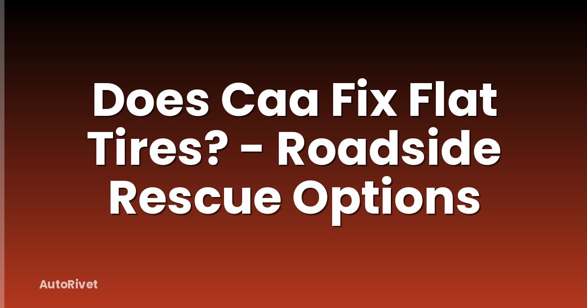 Does Caa Fix Flat Tires? - Roadside Rescue Options