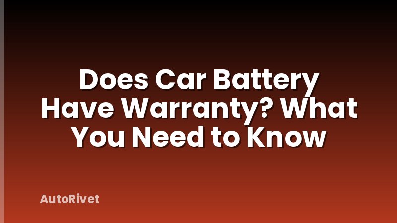 Does Car Battery Have Warranty? What You Need to Know