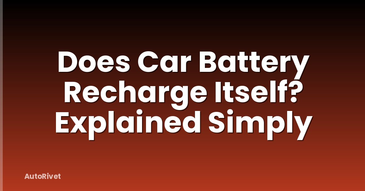 Does Car Battery Recharge Itself? Explained Simply