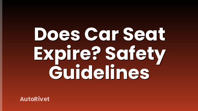 Does Car Seat Expire? Safety Guidelines