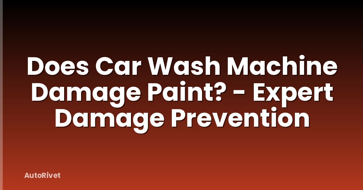 Does Car Wash Machine Damage Paint? - Expert Damage Prevention