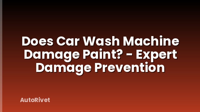 Does Car Wash Machine Damage Paint? - Expert Damage Prevention