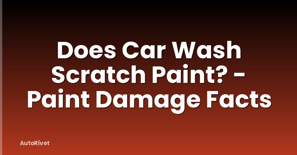 Does Car Wash Scratch Paint? - Paint Damage Facts