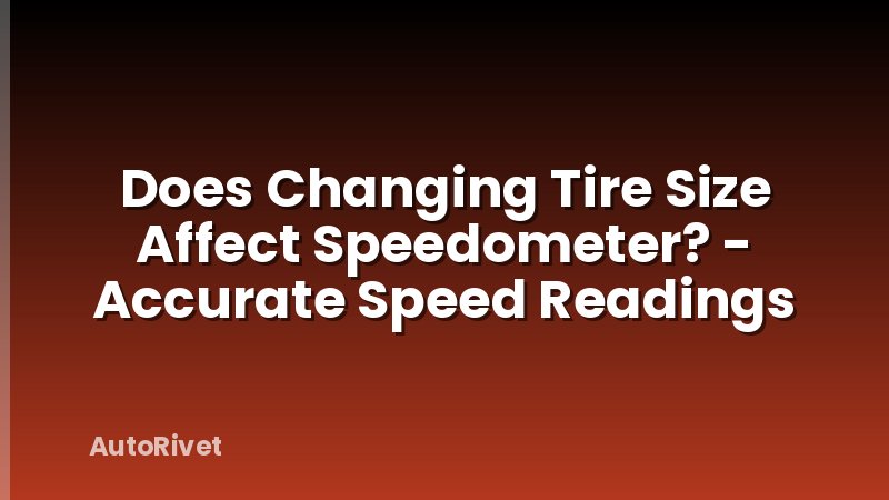 Does Changing Tire Size Affect Speedometer? - Accurate Speed Readings