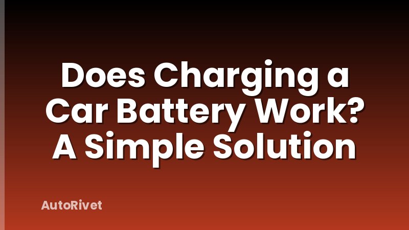 Does Charging a Car Battery Work? A Simple Solution