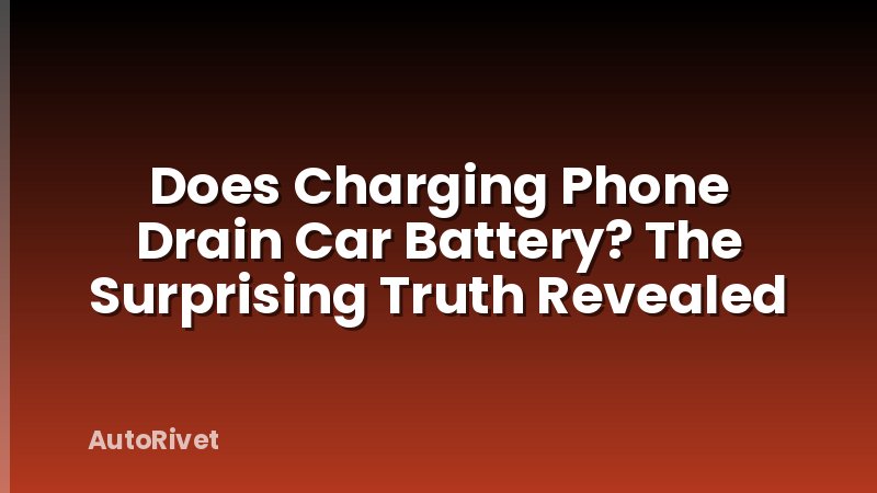 Does Charging Phone Drain Car Battery? The Surprising Truth Revealed