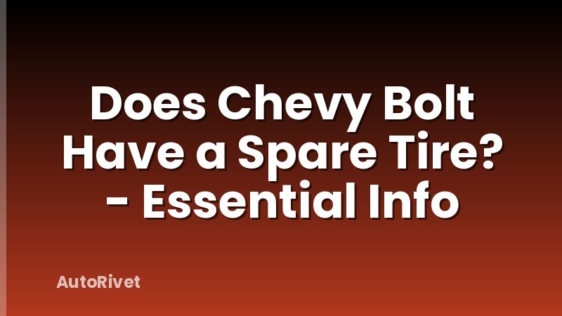 Does Chevy Bolt Have a Spare Tire? - Essential Info
