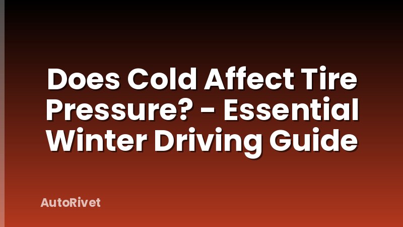 Does Cold Affect Tire Pressure? - Essential Winter Driving Guide