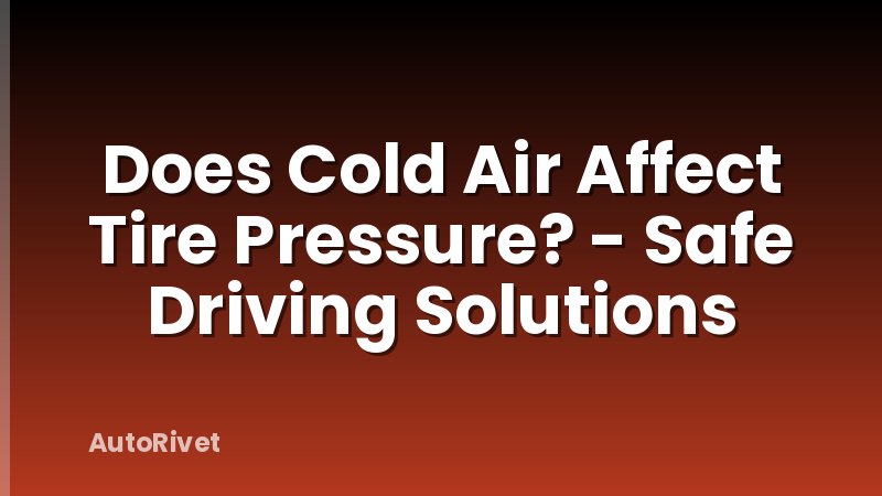 Does Cold Air Affect Tire Pressure? - Safe Driving Solutions