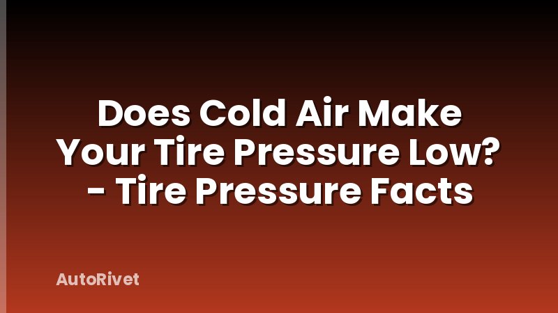 Does Cold Air Make Your Tire Pressure Low? - Tire Pressure Facts