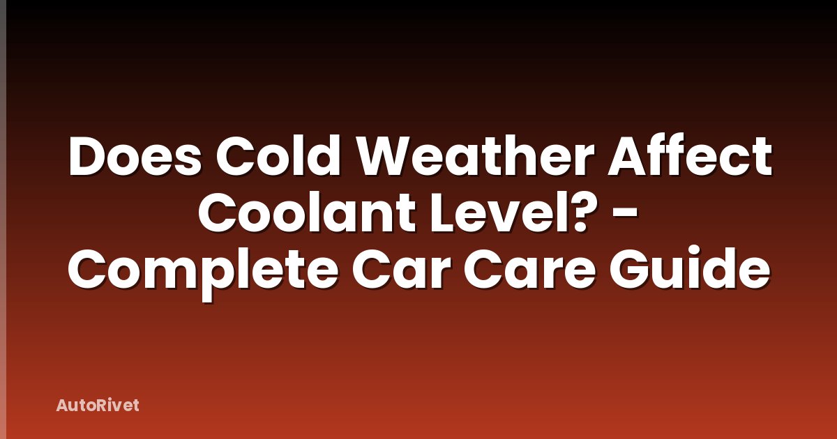 Does Cold Weather Affect Coolant Level? - Complete Car Care Guide