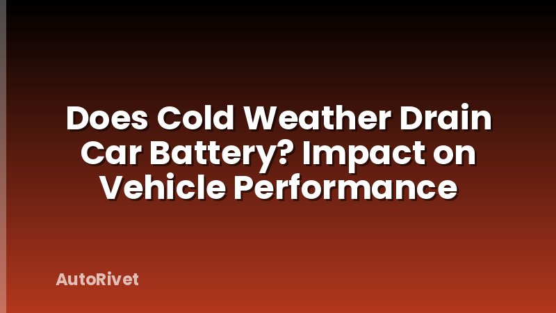 Does Cold Weather Drain Car Battery? Impact on Vehicle Performance