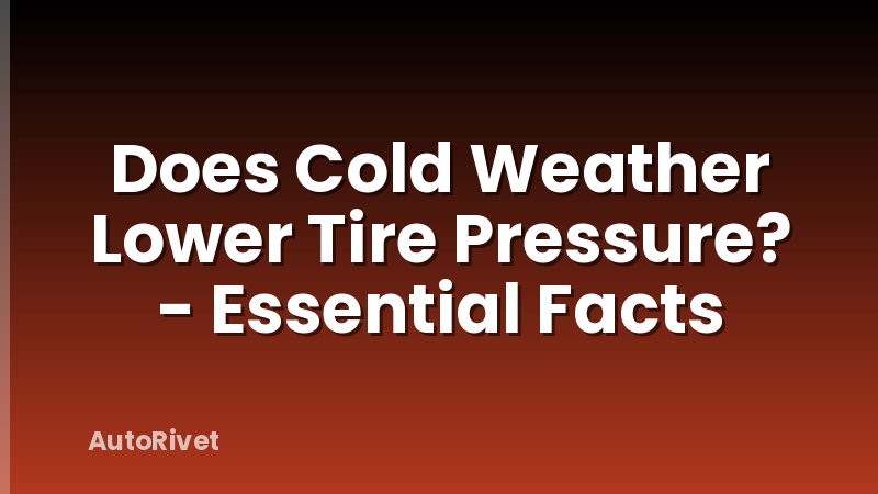 Does Cold Weather Lower Tire Pressure? - Essential Facts