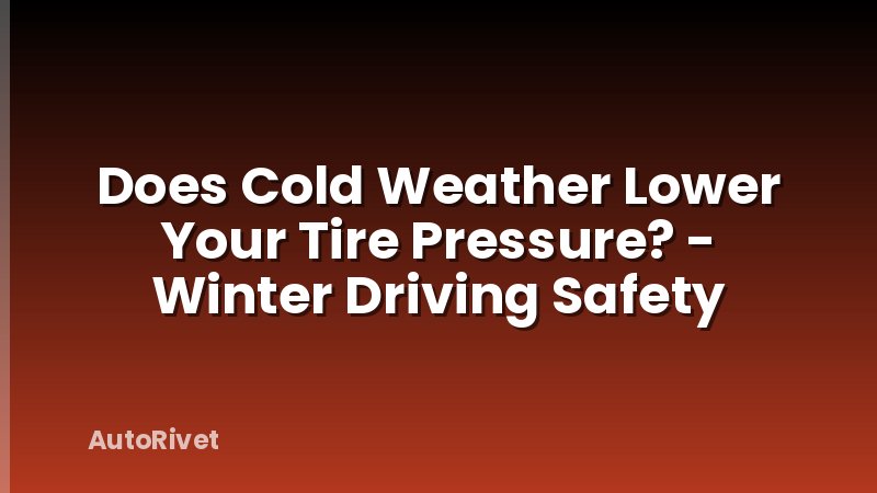 Does Cold Weather Lower Your Tire Pressure? - Winter Driving Safety