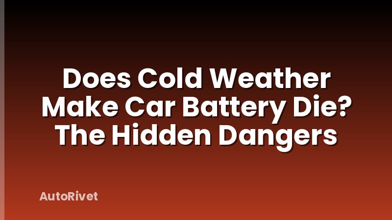 Does Cold Weather Make Car Battery Die? The Hidden Dangers