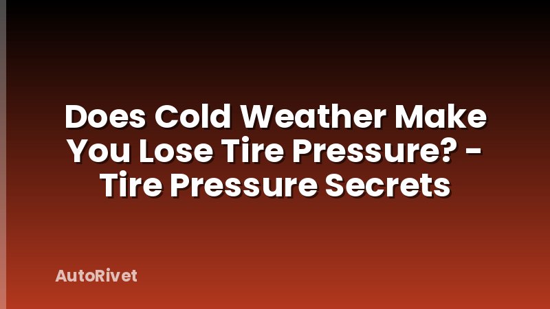 Does Cold Weather Make You Lose Tire Pressure? - Tire Pressure Secrets