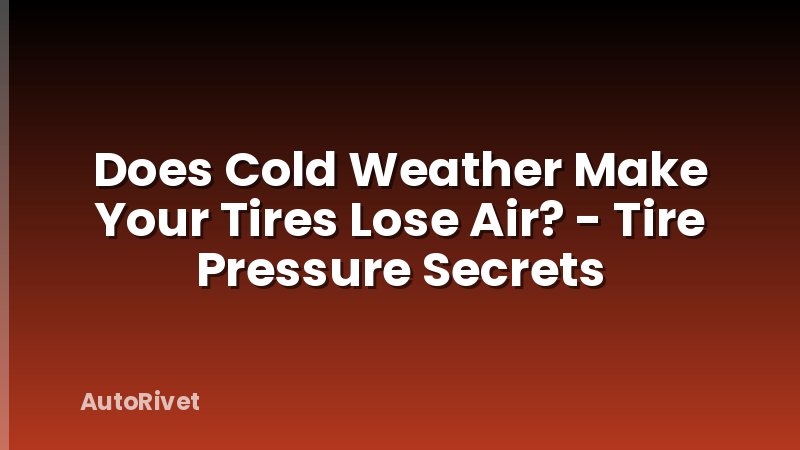 Does Cold Weather Make Your Tires Lose Air? - Tire Pressure Secrets
