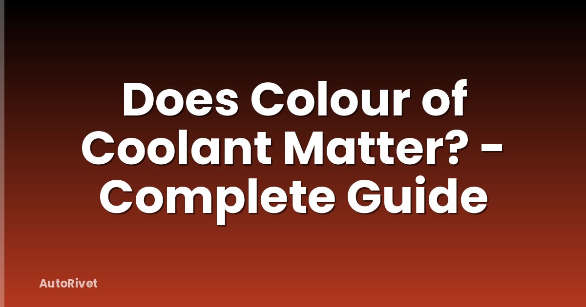 Does Colour of Coolant Matter? - Complete Guide