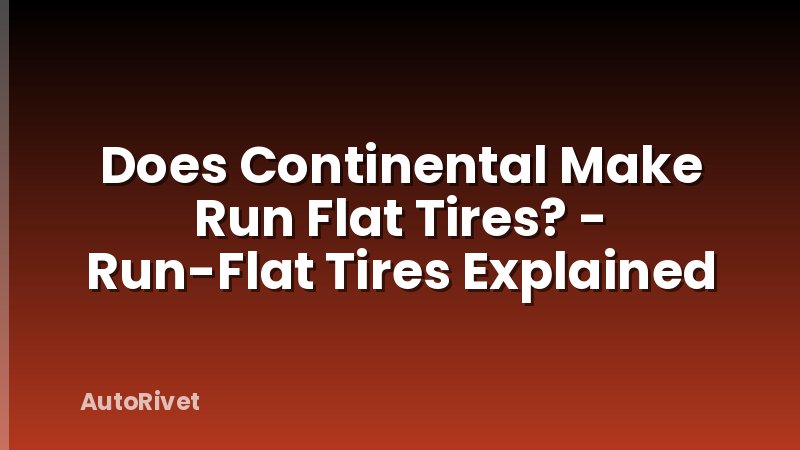 Does Continental Make Run Flat Tires? - Run-Flat Tires Explained