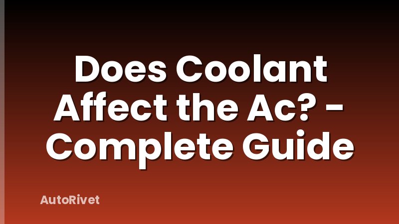 Does Coolant Affect the Ac? - Complete Guide