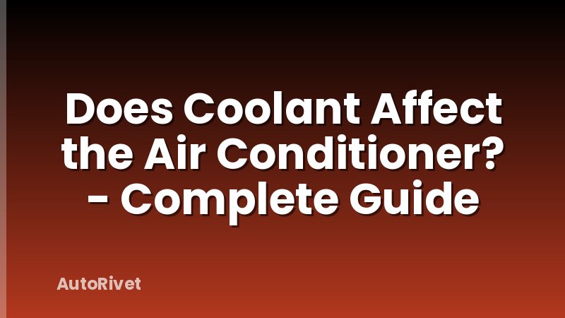 Does Coolant Affect the Air Conditioner? - Complete Guide
