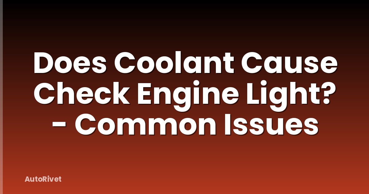 Does Coolant Cause Check Engine Light? - Common Issues