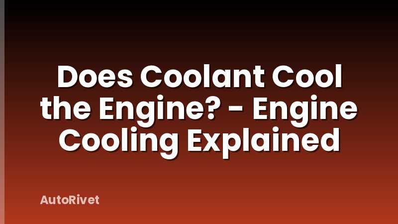 Does Coolant Cool the Engine? - Engine Cooling Explained
