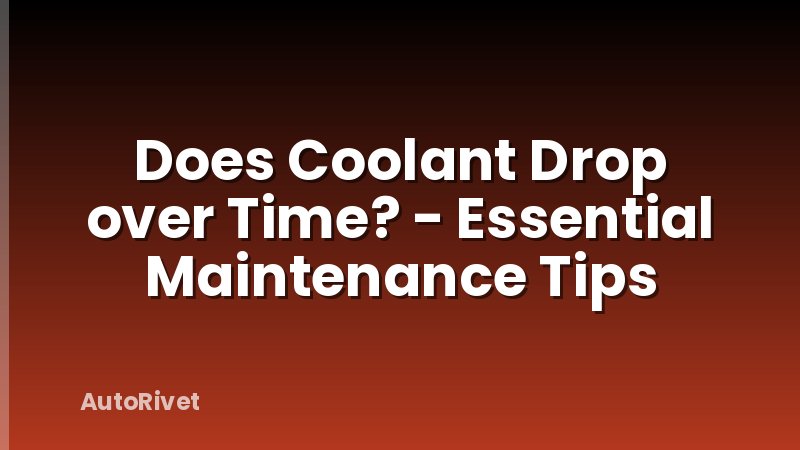 Does Coolant Drop over Time? - Essential Maintenance Tips