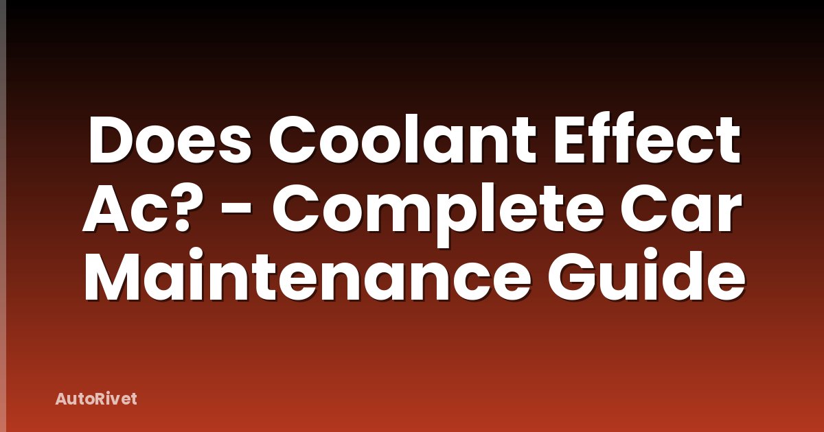 Does Coolant Effect Ac? - Complete Car Maintenance Guide