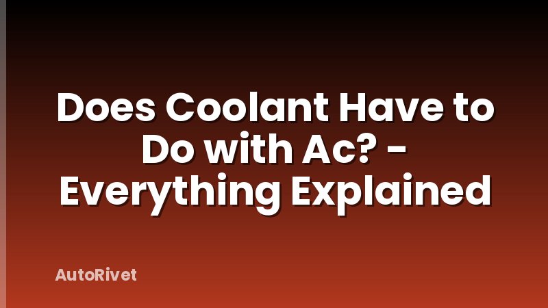 Does Coolant Have to Do with Ac? - Everything Explained