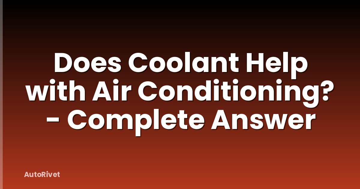 Does Coolant Help with Air Conditioning? - Complete Answer