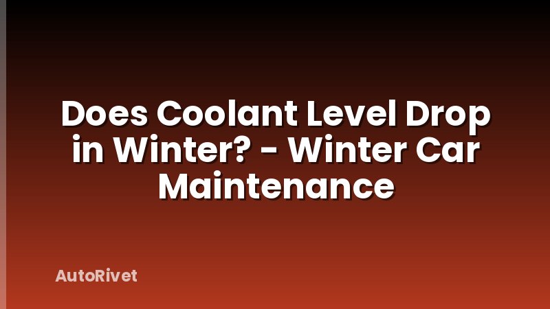 Does Coolant Level Drop in Winter? - Winter Car Maintenance