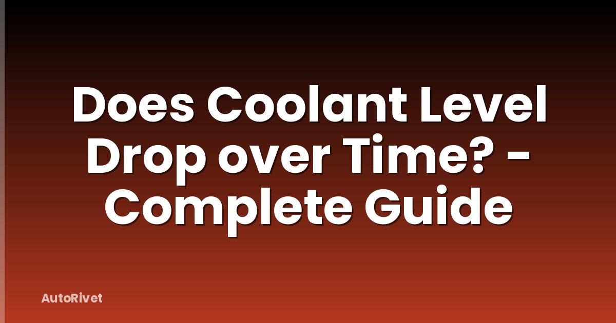 Does Coolant Level Drop over Time? - Complete Guide