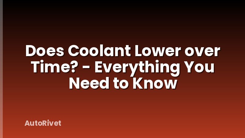 Does Coolant Lower over Time? - Everything You Need to Know