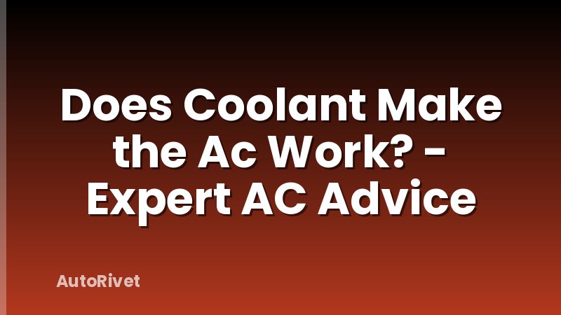 Does Coolant Make the Ac Work? - Expert AC Advice