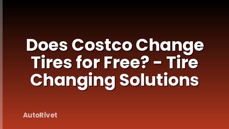 Does Costco Change Tires for Free? - Tire Changing Solutions