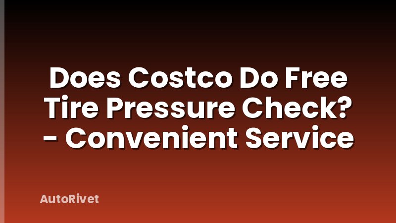 Does Costco Do Free Tire Pressure Check? - Convenient Service