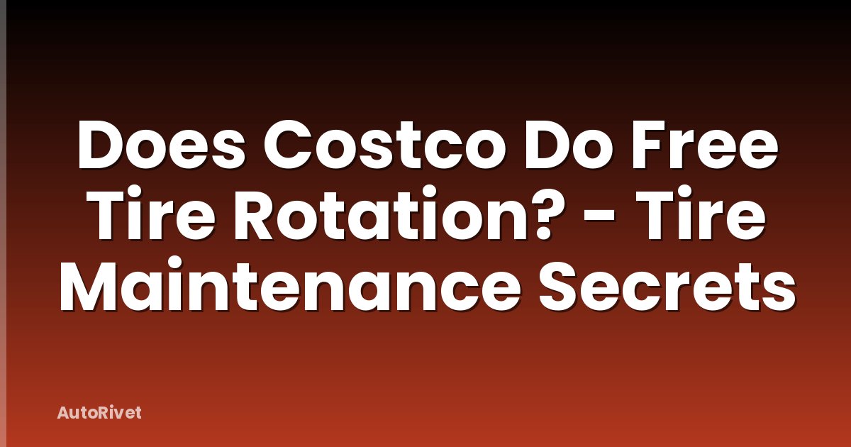 Does Costco Do Free Tire Rotation? - Tire Maintenance Secrets