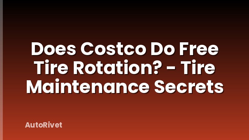 Does Costco Do Free Tire Rotation? - Tire Maintenance Secrets