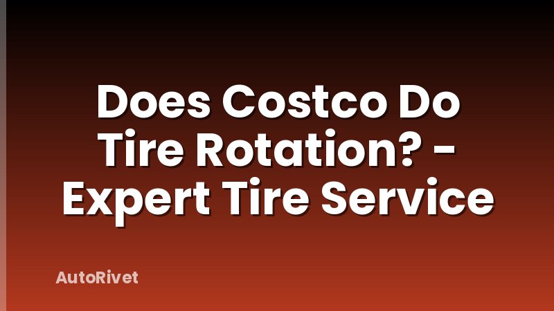 Does Costco Do Tire Rotation? - Expert Tire Service