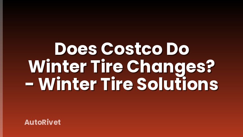 Does Costco Do Winter Tire Changes? - Winter Tire Solutions
