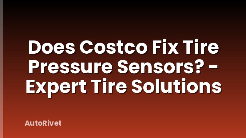 Does Costco Fix Tire Pressure Sensors? - Expert Tire Solutions