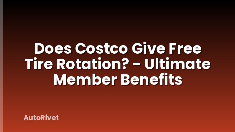 Does Costco Give Free Tire Rotation? - Ultimate Member Benefits