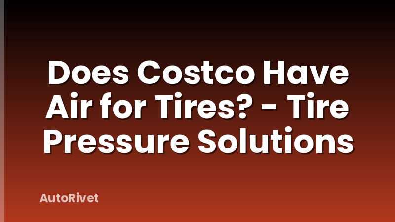 Does Costco Have Air for Tires? - Tire Pressure Solutions